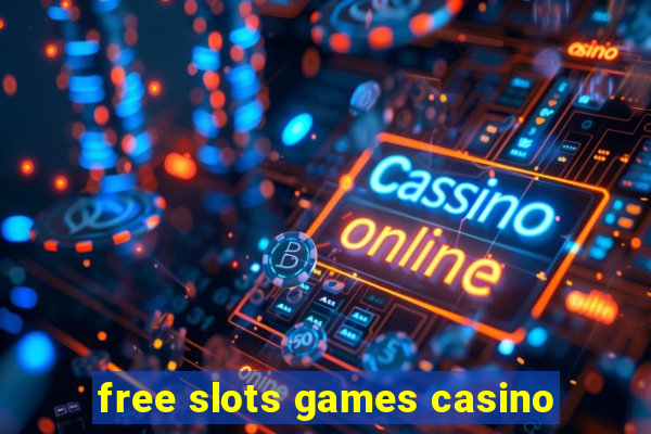 free slots games casino