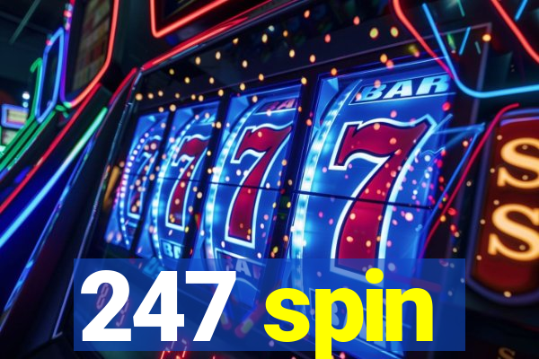 247 spin