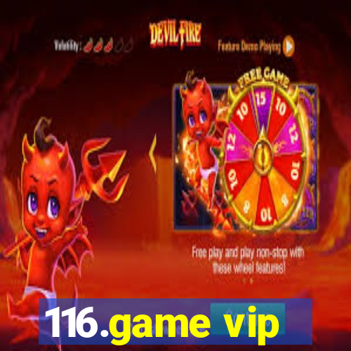 116.game vip