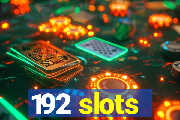 192 slots