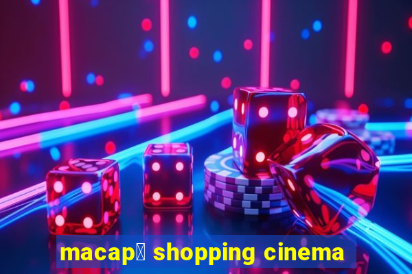 macap谩 shopping cinema