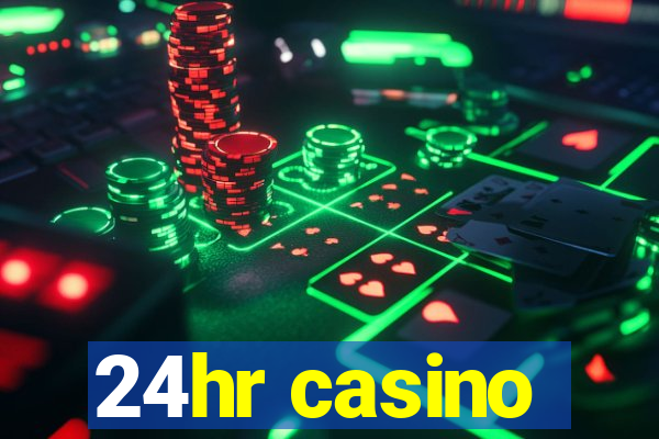 24hr casino