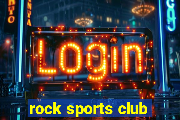 rock sports club