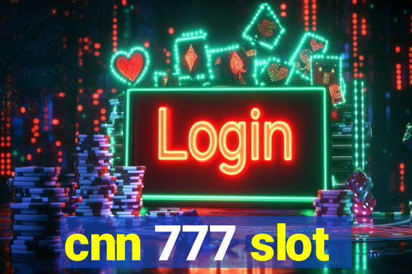 cnn 777 slot