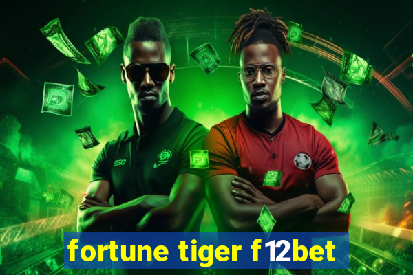 fortune tiger f12bet