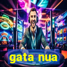 gata nua