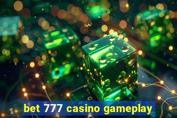 bet 777 casino gameplay