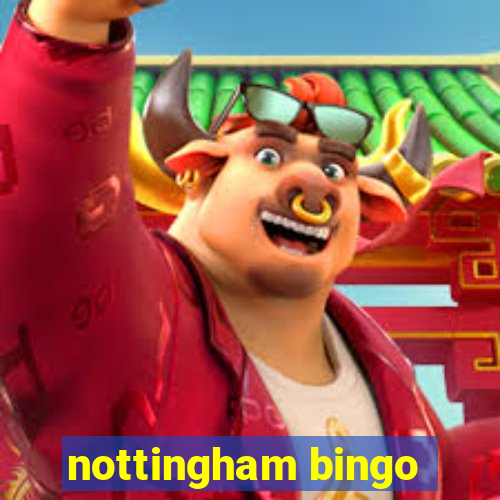 nottingham bingo