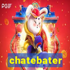 chatebater