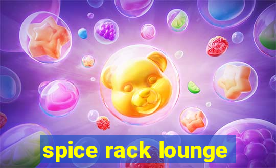 spice rack lounge