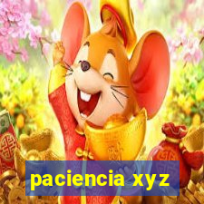 paciencia xyz