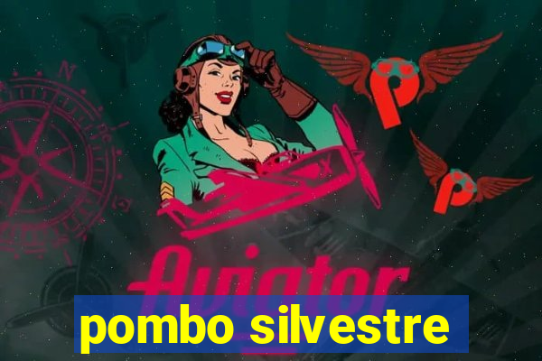 pombo silvestre