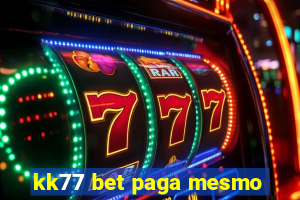 kk77 bet paga mesmo