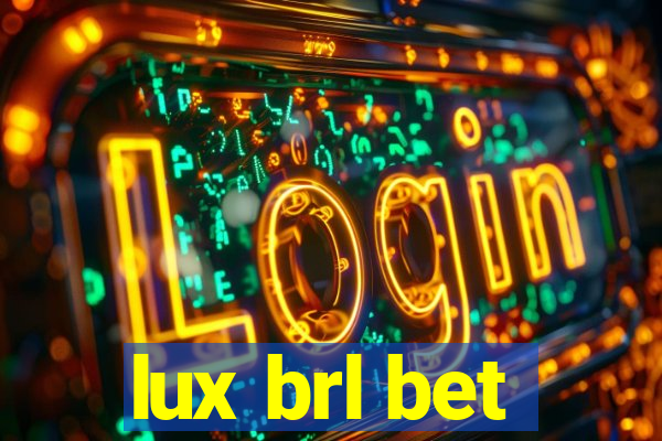 lux brl bet