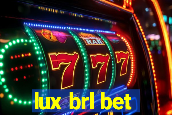 lux brl bet