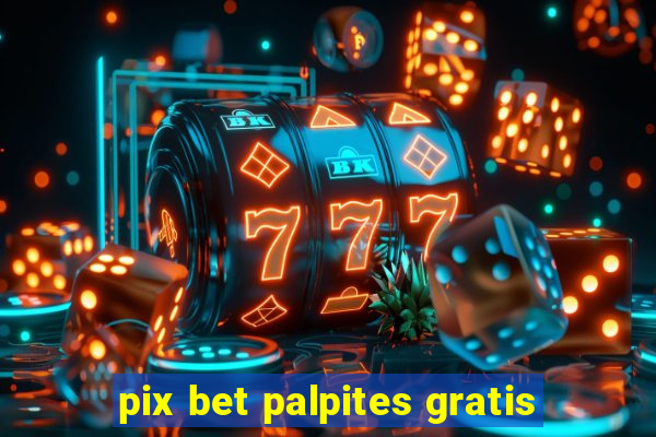 pix bet palpites gratis