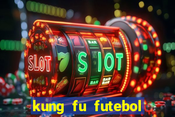 kung fu futebol clube dublado torrent