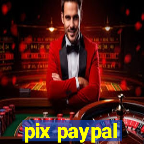 pix paypal