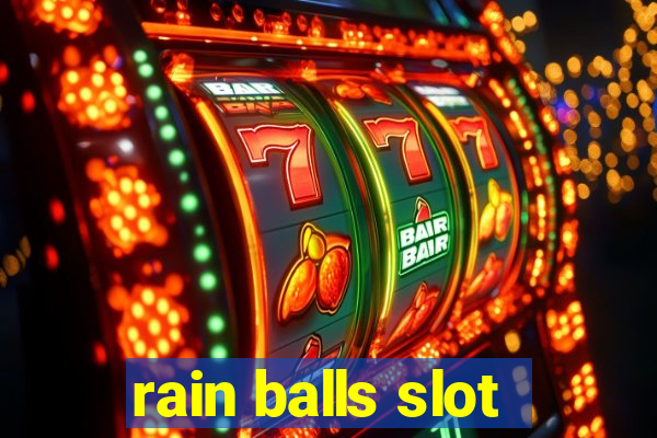 rain balls slot