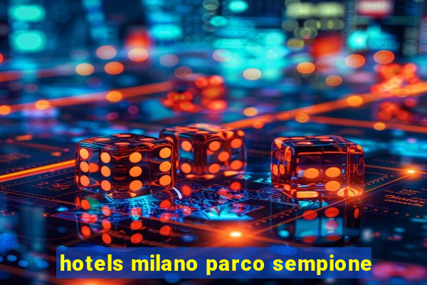 hotels milano parco sempione