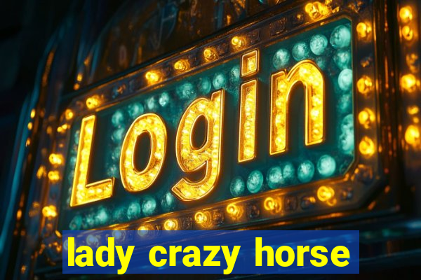 lady crazy horse