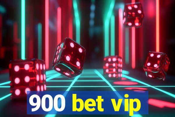 900 bet vip