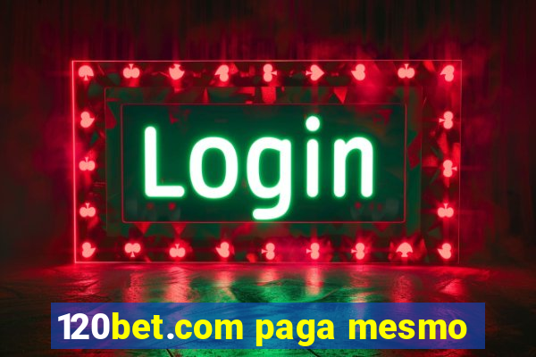 120bet.com paga mesmo