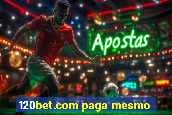 120bet.com paga mesmo