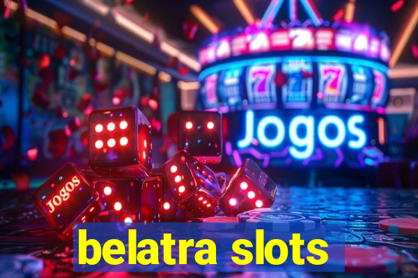 belatra slots