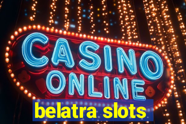 belatra slots