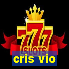 cris vio