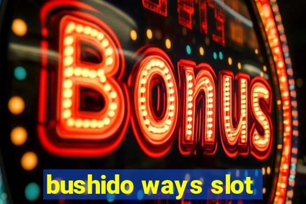 bushido ways slot