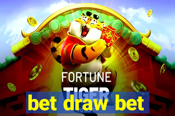 bet draw bet