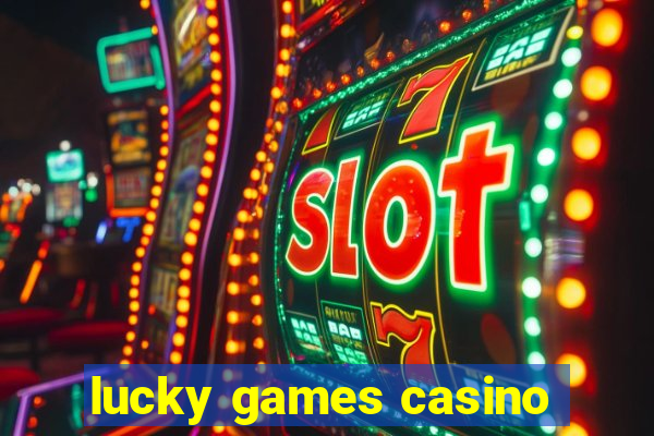 lucky games casino