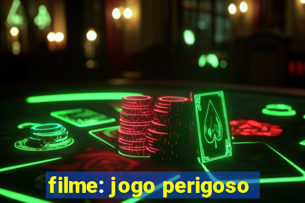 filme: jogo perigoso