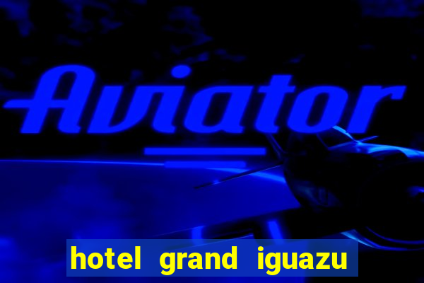 hotel grand iguazu casino argentina