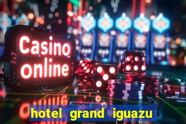 hotel grand iguazu casino argentina