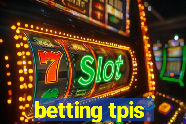 betting tpis