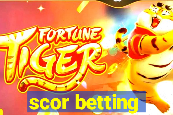 scor betting