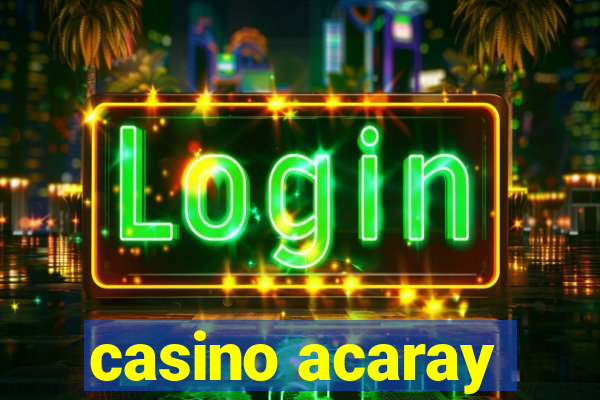 casino acaray