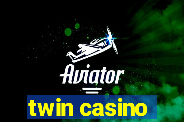 twin casino