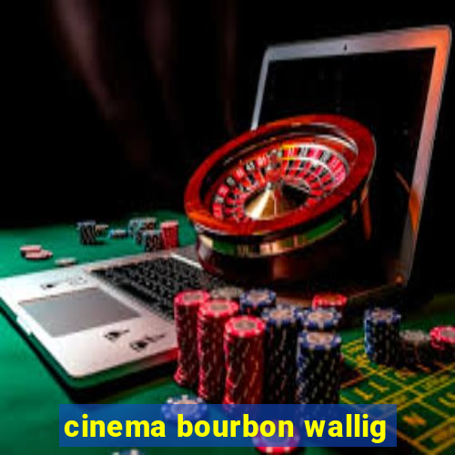 cinema bourbon wallig