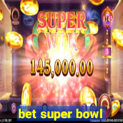 bet super bowl