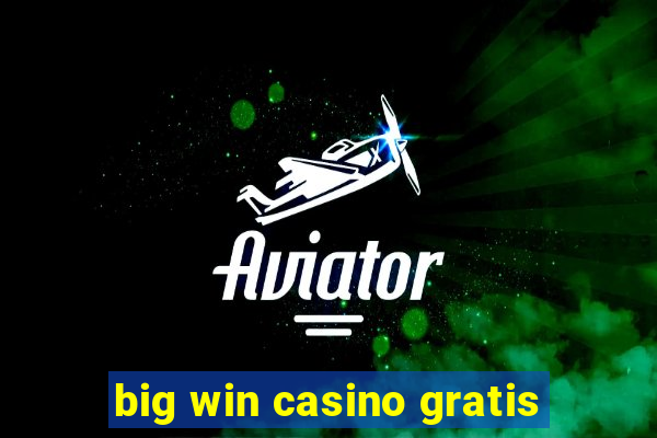 big win casino gratis