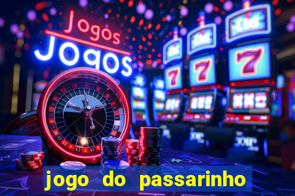 jogo do passarinho para ganhar dinheiro