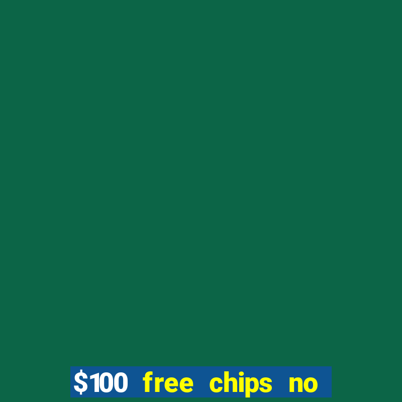 $100 free chips no deposit casino