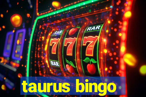 taurus bingo