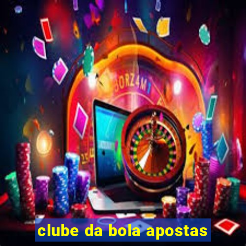 clube da bola apostas