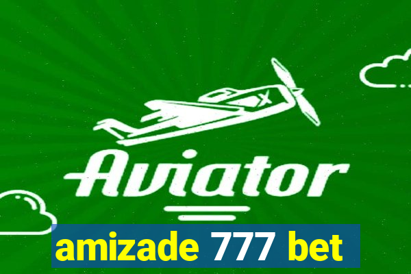 amizade 777 bet