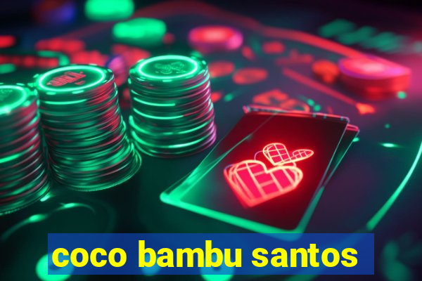 coco bambu santos